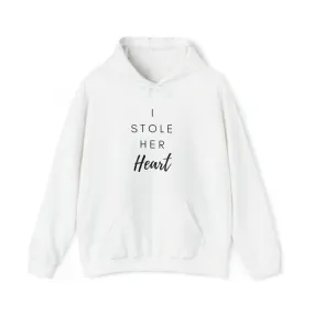 I Stole Her Heart Hoodie