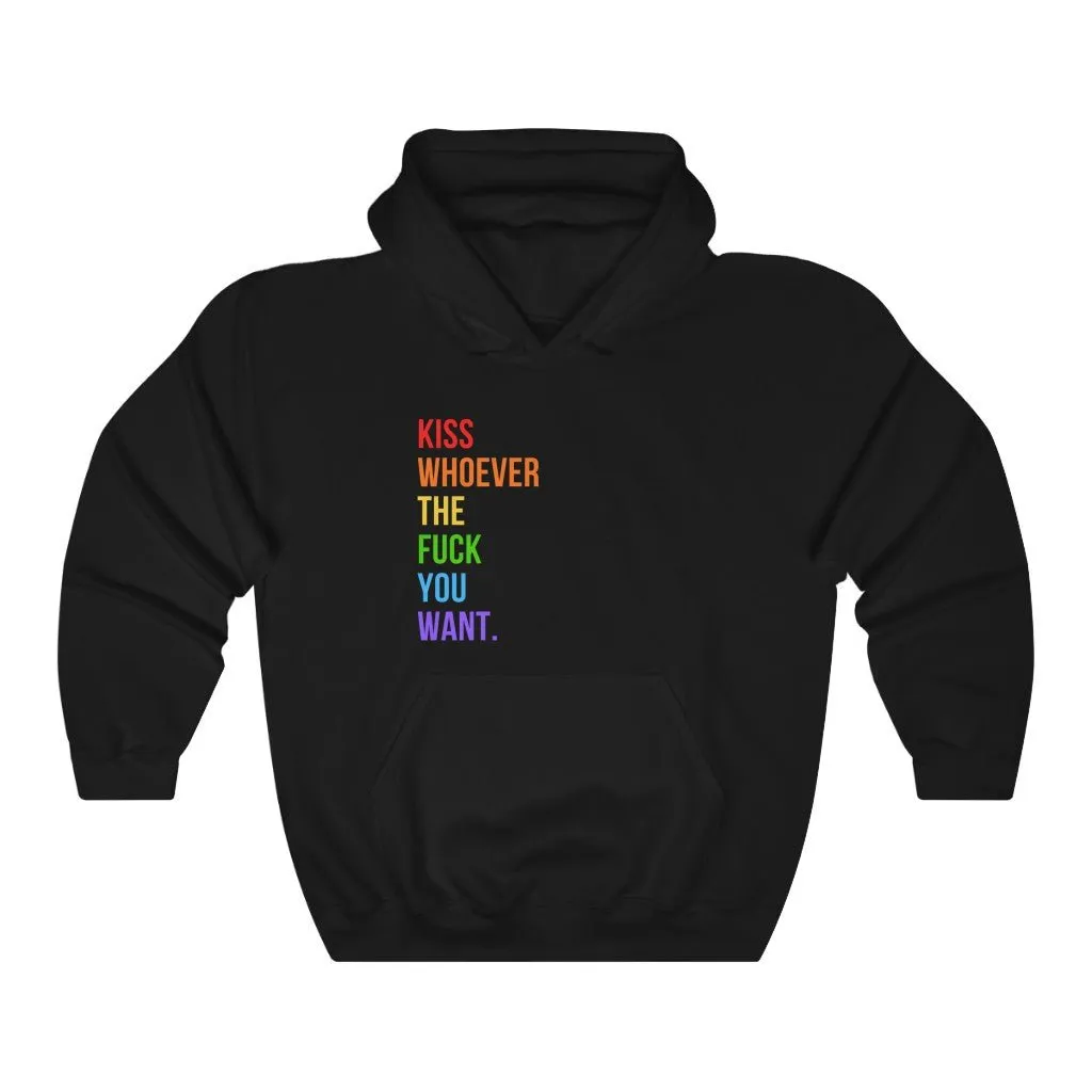 Kiss Whoever You Want Hoodie