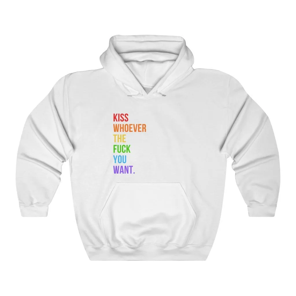 Kiss Whoever You Want Hoodie